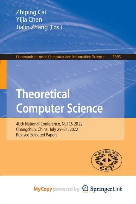 Theoretical Computer Science: 40th National Conference, NCTCS 2022, Changchun, China, July 29-31, 2022, Revised Selected Papers by Seabury Blair