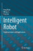 Intelligent Robot: Implementation and Applications by Feng Duan