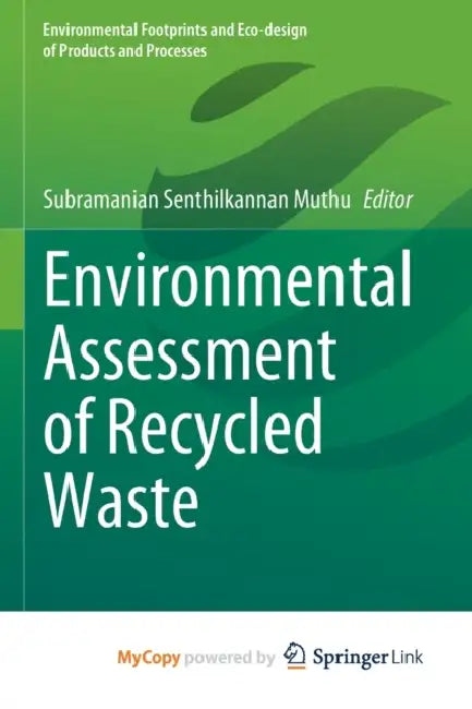 Environmental Assessment of Recycled Waste by Subramanian Senthilkannan Muthu