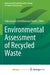 Environmental Assessment of Recycled Waste by Subramanian Senthilkannan Muthu