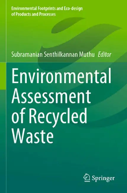 Environmental Assessment of Recycled Waste by Subramanian Senthilkannan Muthu
