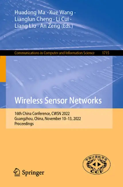 Wireless Sensor Networks: 16th China Conference, Cwsn 2022, Guangzhou, China, November 10-13, 2022, Proceedings by Huadong Ma