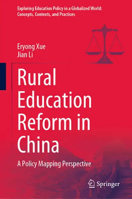 Rural Education Reform in China: A Policy Mapping Perspective by Eryong Xue