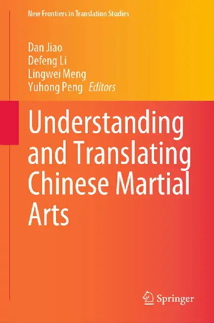 Understanding and Translating Chinese Martial Arts by Dan Jiao