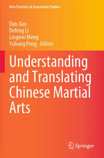 Understanding and Translating Chinese Martial Arts by Dan Jiao