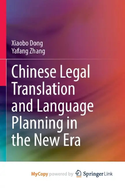 Chinese Legal Translation and Language Planning in the New Era by Katia Lief