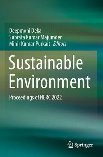 Sustainable Environment: Proceedings of Nerc 2022 by Deepmoni Deka