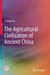 The Agricultural Civilization of Ancient China by Yaomin He