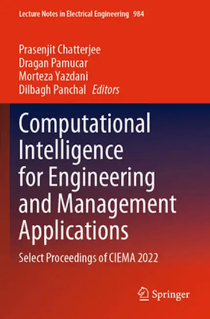 Computational Intelligence for Engineering and Management Applications: Select Proceedings of Ciema 2022 by Prasenjit Chatterjee