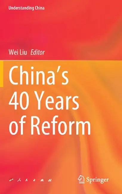 China's 40 Years of Reform by Wei Liu