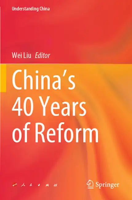 China's 40 Years of Reform by Wei Liu