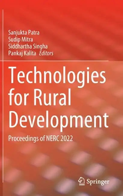 Technologies for Rural Development: Proceedings of Nerc 2022 by Sanjukta Patra