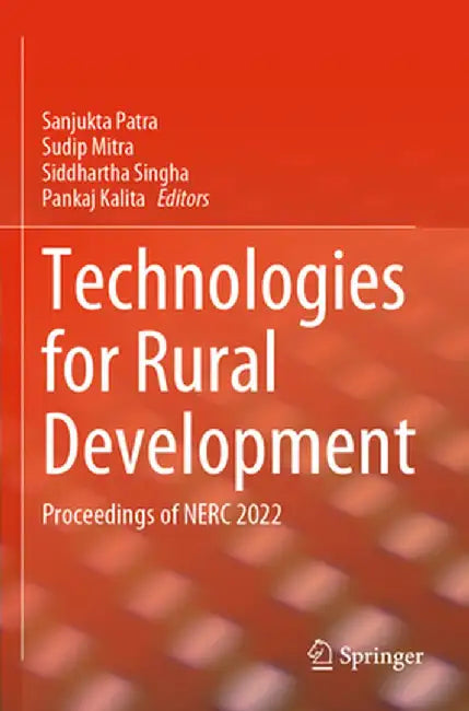 Technologies for Rural Development: Proceedings of Nerc 2022 by Sanjukta Patra