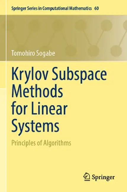 Krylov Subspace Methods for Linear Systems: Principles of Algorithms by Tomohiro Sogabe