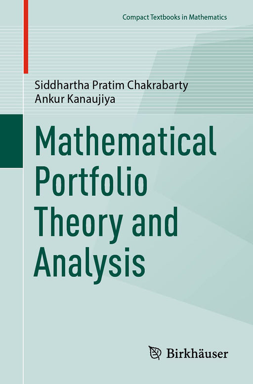 Mathematical Portfolio Theory and Analysis by Siddhartha Pratim Chakrabarty