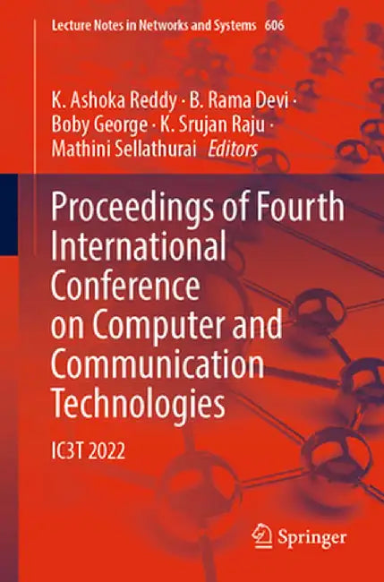 Proceedings of Fourth International Conference on Computer and Communication Technologies: Ic3t 2022 by K. Ashoka Reddy