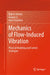 Mechanics of Flow-Induced Vibration: Physical Modeling and Control Strategies by Rajeev Jaiman