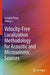 Velocity-Free Localization Methodology for Acoustic and Microseismic Sources by Longjun Dong