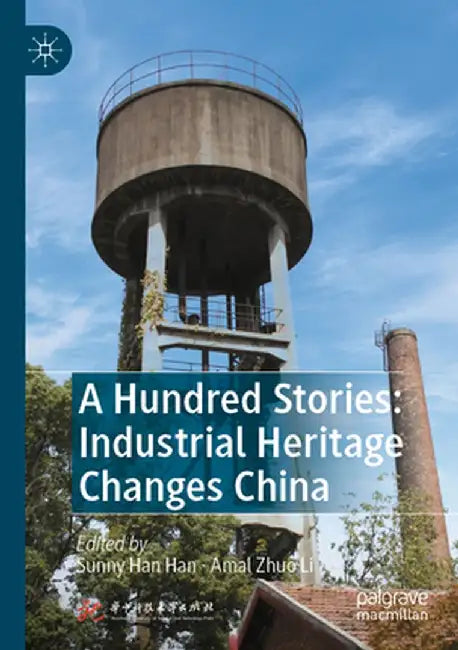 A Hundred Stories: Industrial Heritage Changes China by Sunny Han Han