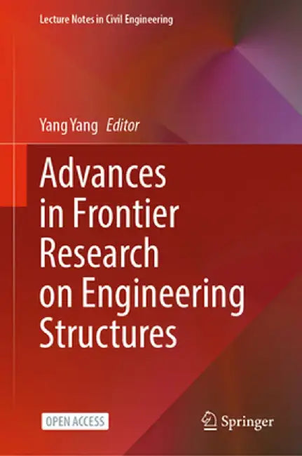 Advances in Frontier Research on Engineering Structures by Yang Yang