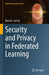 Security and Privacy in Federated Learning by Shui Yu