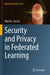 Security and Privacy in Federated Learning by Shui Yu