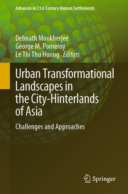 Urban Transformational Landscapes in the City-Hinterlands of Asia: Challenges and Approaches by Debnath Mookherjee