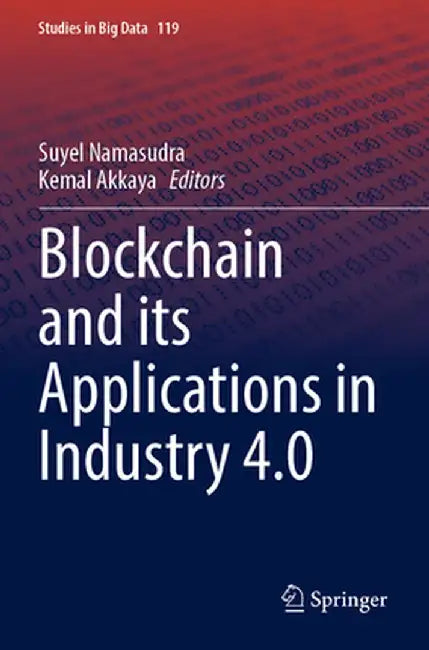 Blockchain and Its Applications in Industry 4.0 by Suyel Namasudra