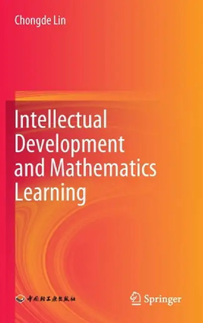 Intellectual Development and Mathematics Learning by Chongde Lin