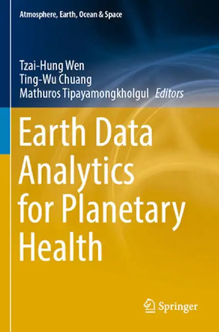 Earth Data Analytics for Planetary Health by Tzai-Hung Wen