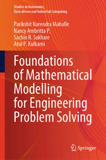 Foundations of Mathematical Modelling for Engineering Problem Solving by Parikshit Narendra Mahalle