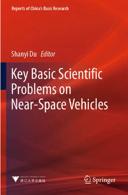 Key Basic Scientific Problems on Near-Space Vehicles by Shanyi Du