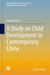 A Study on Child Development in Contemporary China by Xiuping Wang