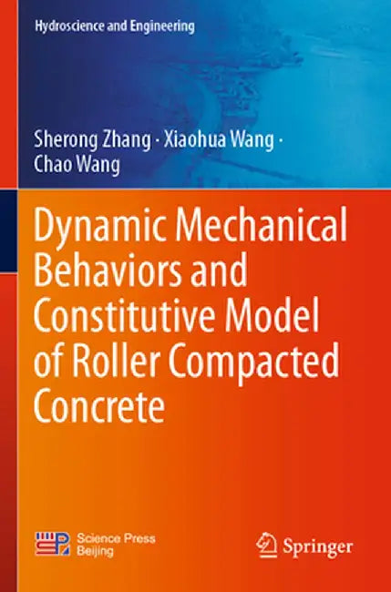 Dynamic Mechanical Behaviors and Constitutive Model of Roller Compacted Concrete by Sherong Zhang