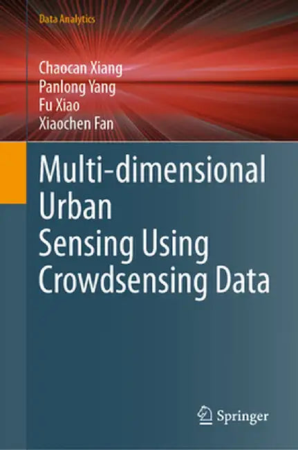 Multi-Dimensional Urban Sensing Using Crowdsensing Data by Chaocan Xiang