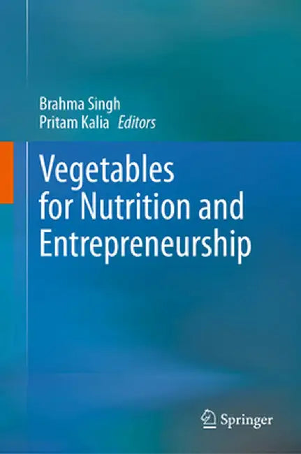 Vegetables for Nutrition and Entrepreneurship by Brahma Singh