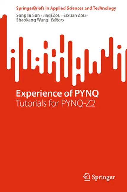 Experience of Pynq: Tutorials for Pynq-Z2 by Songlin Sun