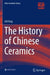 The History of Chinese Ceramics by Lili Fang