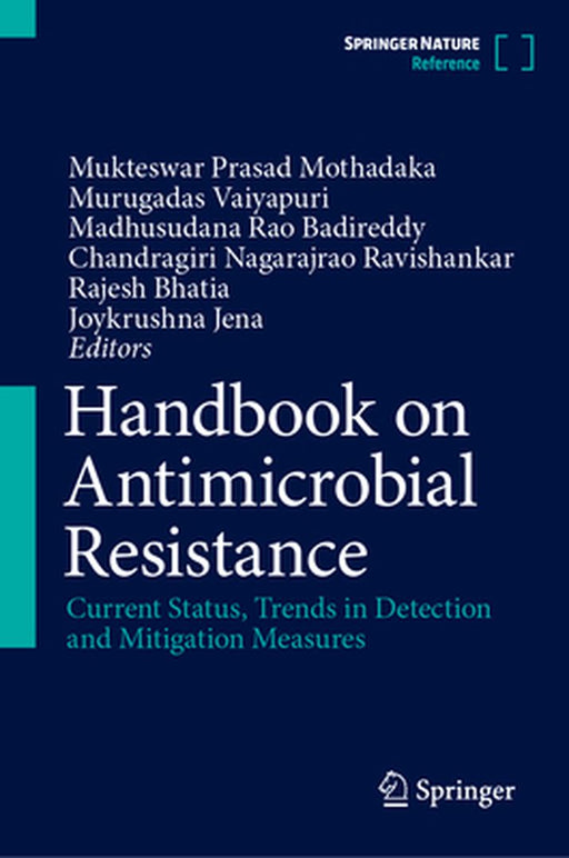 Handbook on Antimicrobial Resistance: Current Status, Trends in Detection and Mitigation Measures by Mukteswar Prasad Mothadaka