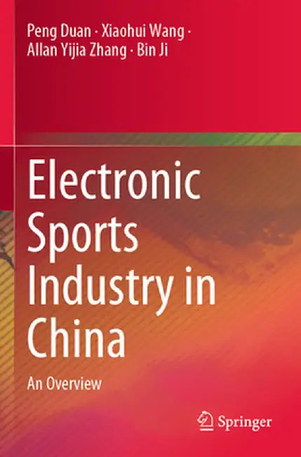 Electronic Sports Industry in China: An Overview by Peng Duan