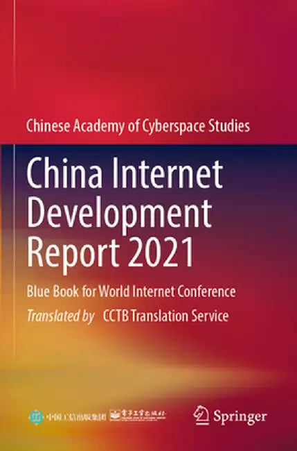 China Internet Development Report 2021: Blue Book for World Internet Conference by Chinese Academy of Cyberspace Studies