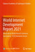 World Internet Development Report 2021: Blue Book for World Internet Conference by Chinese Academy of Cyberspace Studies