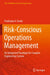 Risk-Conscious Operations Management: An Integrated Paradigm for Complex Engineering System by Prabhakar V. Varde