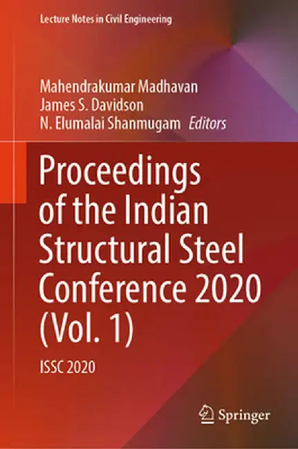 Proceedings of the Indian Structural Steel Conference 2020 (Vol. 1): Issc 2020 by Mahendrakumar Madhavan