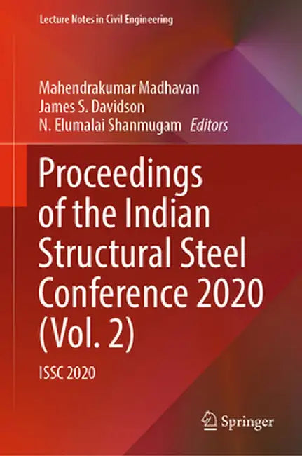 Proceedings of the Indian Structural Steel Conference 2020 (Vol. 2): Issc 2020 by Mahendrakumar Madhavan