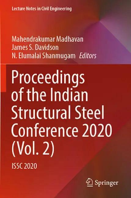 Proceedings of the Indian Structural Steel Conference 2020 (Vol. 2): Issc 2020 by Mahendrakumar Madhavan