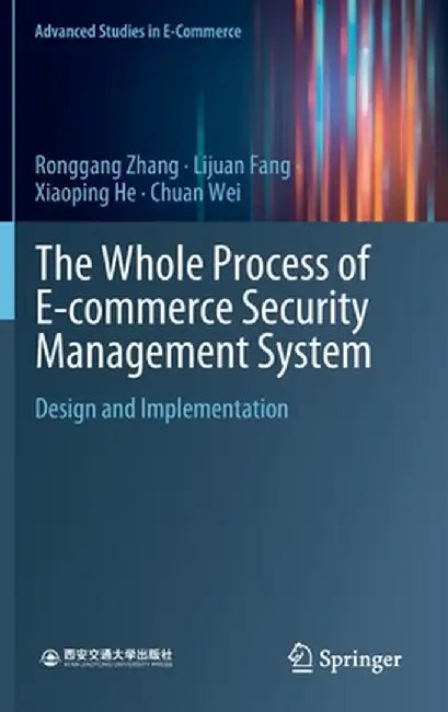 The Whole Process of E-commerce Security Management System: Design and Implementation by Zhang