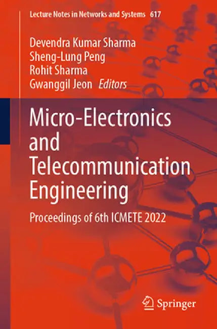 Micro-Electronics and Telecommunication Engineering: Proceedings of 6th Icmete 2022 by Devendra Kumar Sharma