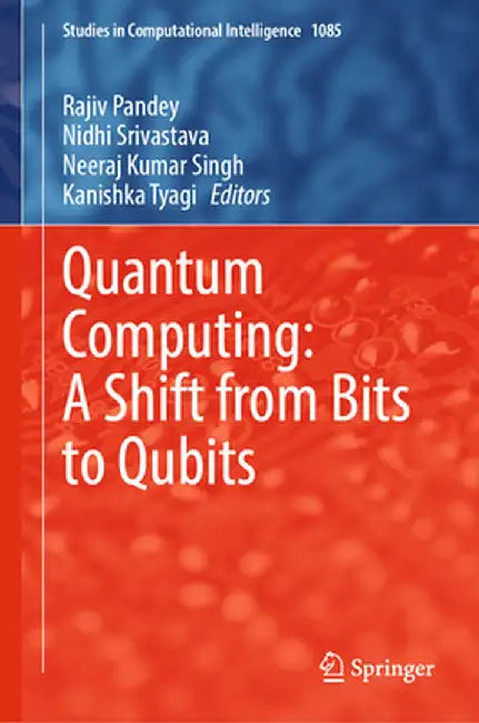 Quantum Computing: A Shift from Bits to Qubits by Rajiv Pandey