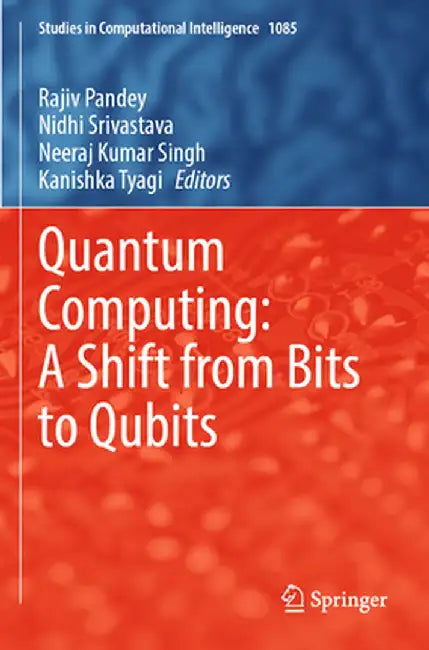 Quantum Computing: A Shift from Bits to Qubits by Rajiv Pandey